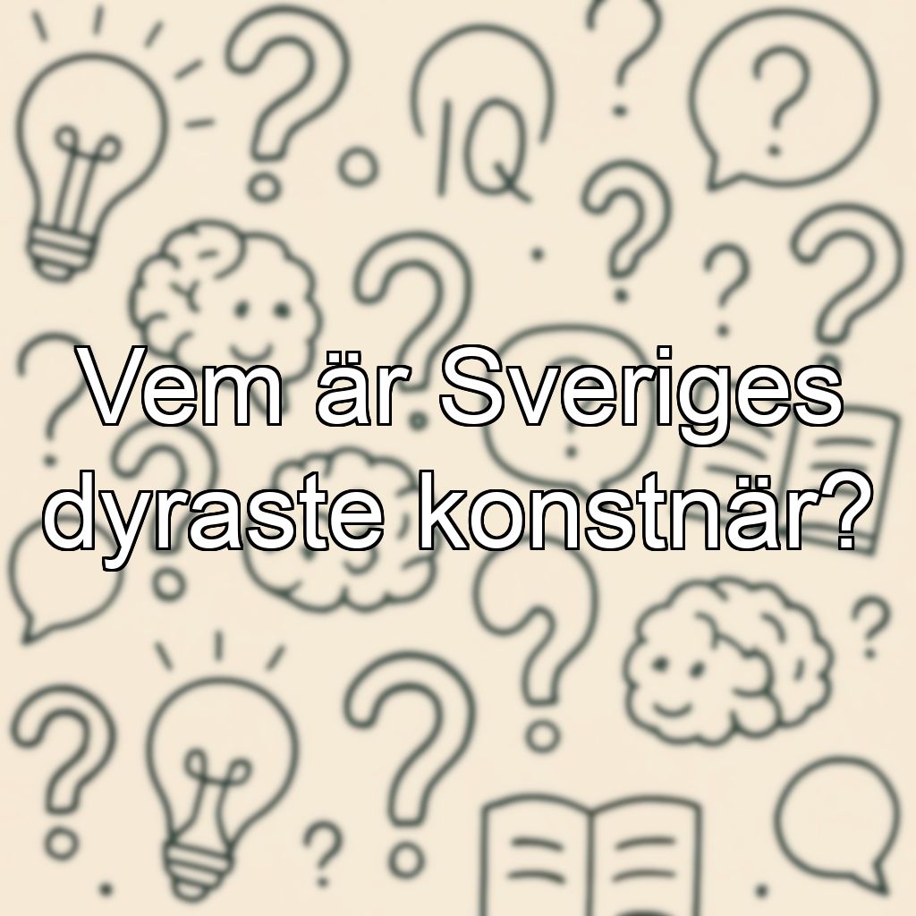 Vem är Sveriges dyraste konstnär?