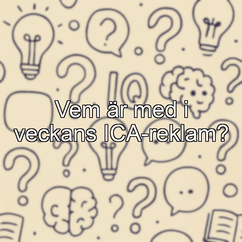 Vem är med i veckans ICA-reklam?