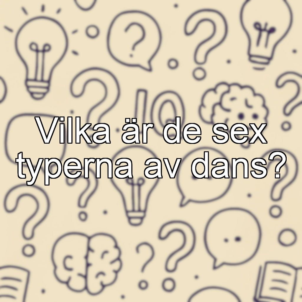 Vilka är de sex typerna av dans?
